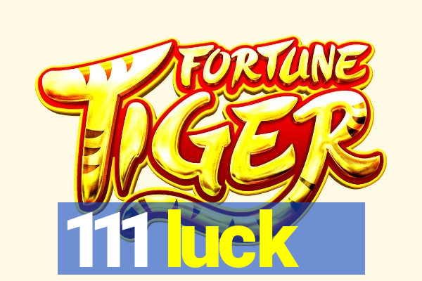 111 luck